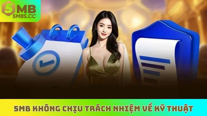 5MB không chịu trách nhiệm về kỹ thuật
