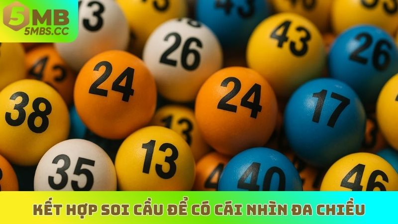 Kết hợp nhiều kiểu soi cầu để có cái nhìn đa chiều