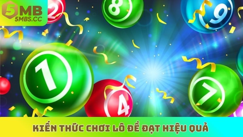 Kiến thức chơi lô đề đạt hiệu quả 