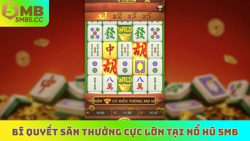 Bí quyết săn thưởng cực lớn tại nổ hũ 5MB