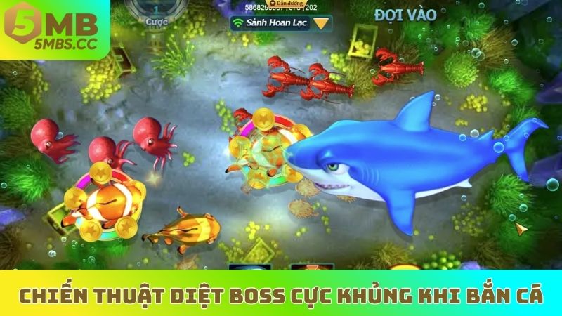 Chiến thuật diệt boss cực khủng khi bắn cá