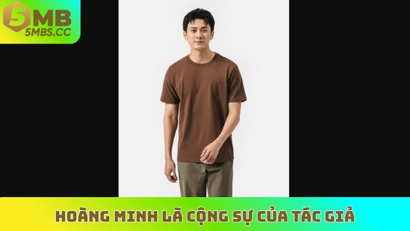 Hoàng Minh là cộng sự của tác giả