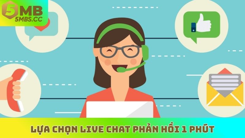 Lựa chọn Live Chat phản hồi 1 phút