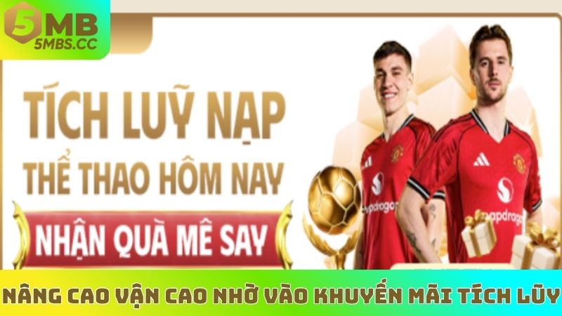 Nâng cao vận cao nhờ vào khuyến mãi tích lũy