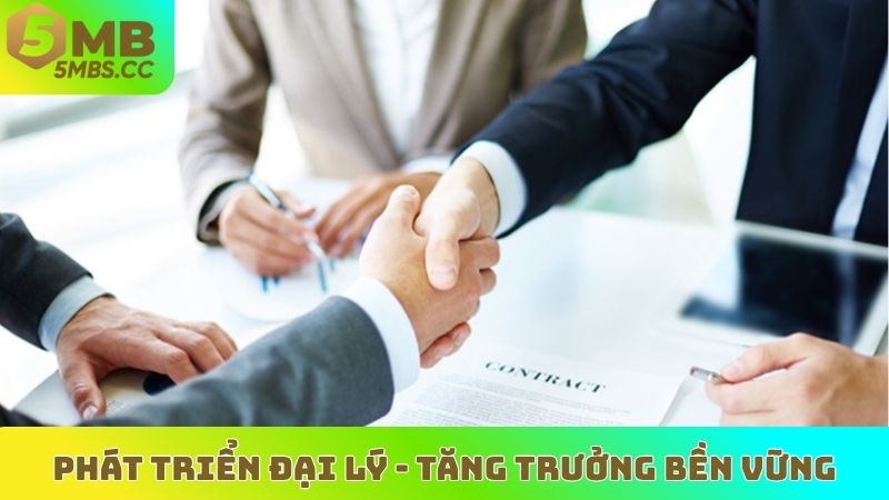 Phát triển đại lý - Tăng trưởng bền vững