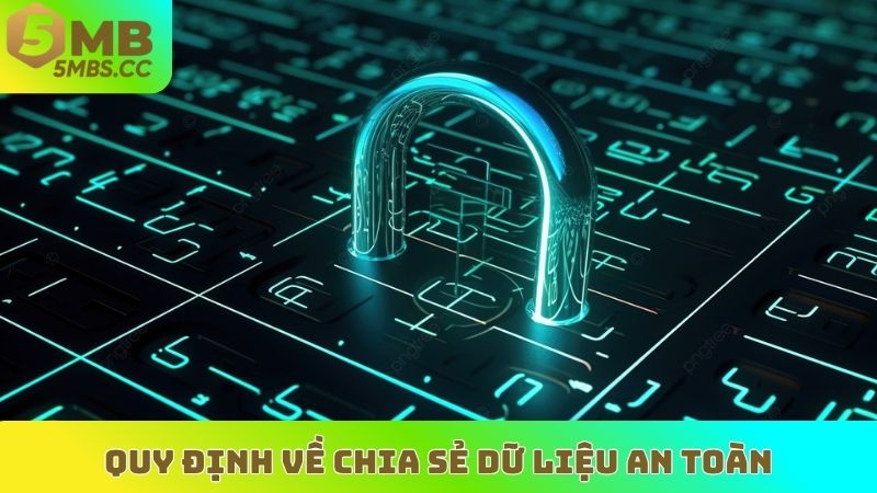 Quy định về chia sẻ dữ liệu an toàn