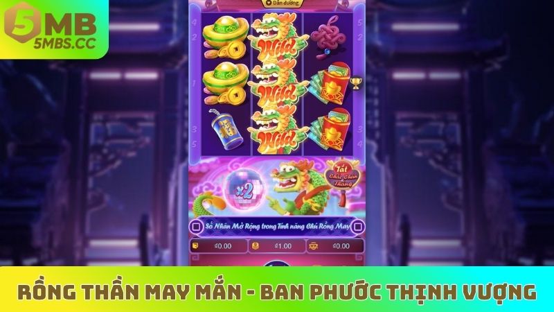 Rồng Thần May Mắn - Ban phước thịnh vượng