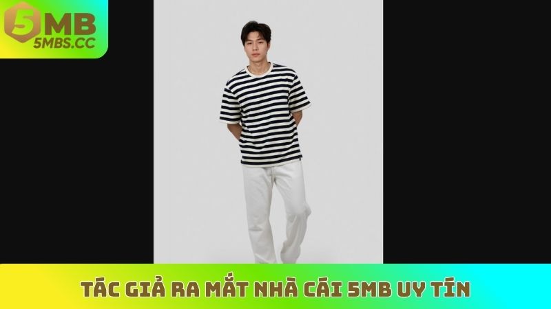 Tác giả ra mắt nhà cái 5MB uy tín