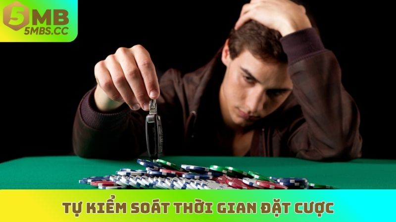 Tự kiểm soát thời gian đặt cược